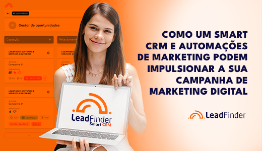 Como um Smart CRM e automações de marketing podem impulsionar a sua campanha de marketing digital